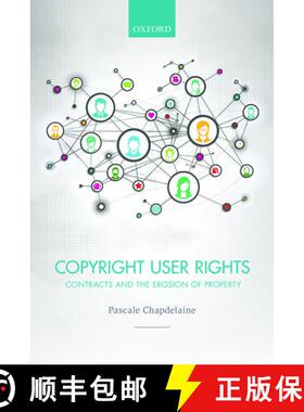 【3-4周达】Copyright User Rights: Contracts and the Erosion of Property [9780198754794]