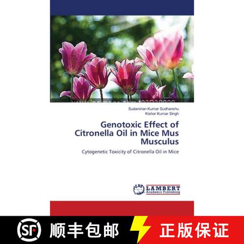 预订 Genotoxic Effect of Citronella Oil in Mice Mus Musculus [9783659374845]
