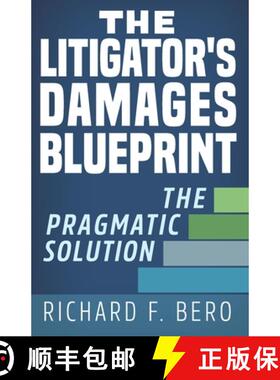 【3-4周达】The Litigator's Damages Blueprint: The Pragmatic Solution [9781733292306]
