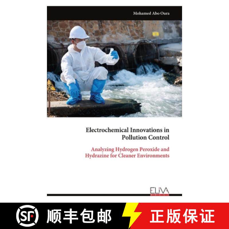 【3-4周达】Electrochemical Innovations in Pollution Control: Analyzing Hydrogen Peroxide and Hydrazin... [9789999320610]图片