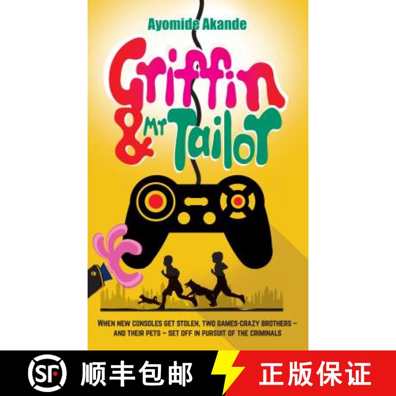 预订 Griffin & Mr Tailor: When new consoles get stolen, two games crazy brothers - and their pets - s... [9781861513250]