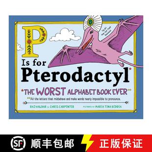 【3-4周达】P Is for Pterodactyl: The Worst Alphabet Book Ever [9781492674313]