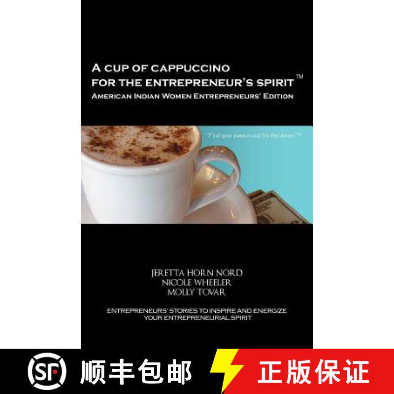 预订 A Cup of Cappuccino for the Entrepreneur's Spirit - American Indian Women Entrepreneurs' Edition [9780983316794]