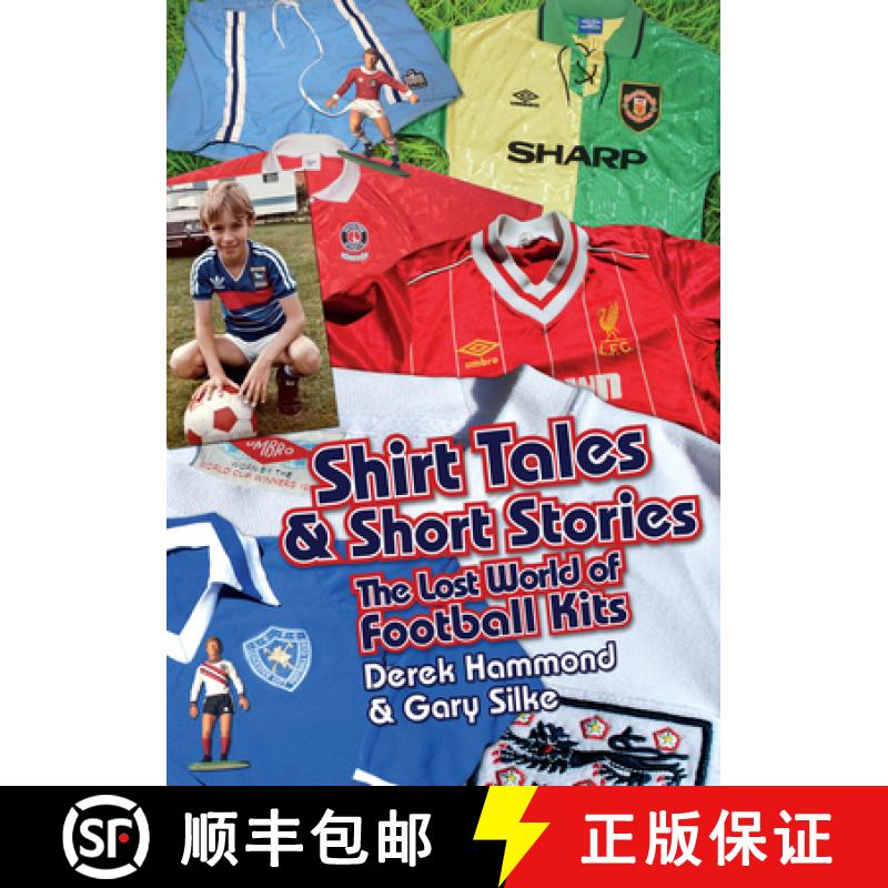 【2-3周达】Got; Not Got: Shirt Tales & Short Stories: The Lost World of Classic Football Kits [9781909626638]