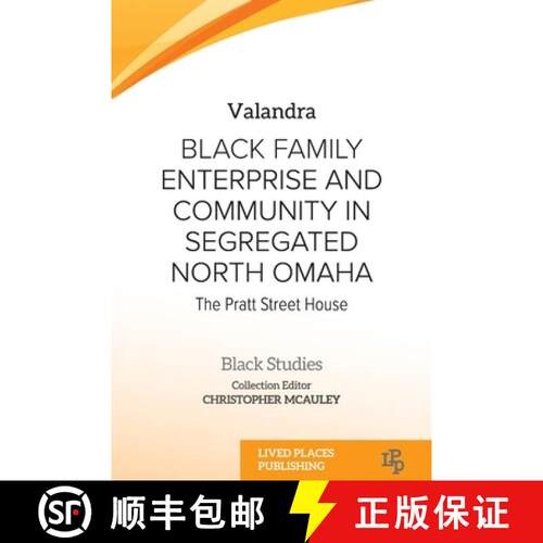 【3-4周达】Black Family Enterprise and Community in Segregated North Omaha: The Pratt Street House [9781915734624]