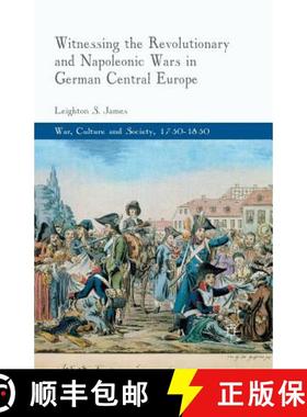 【3-4周达】Witnessing the Revolutionary and Napoleonic Wars in German Central Europe [9781349320707]