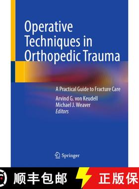 【3-4周达】Operative Techniques in Orthopedic Trauma: A Practical Guide to Fracture Care [9783031808241]