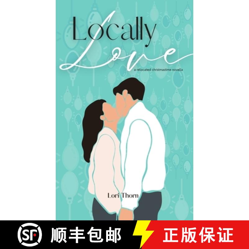 【2-3周达】Locally Love: A relocated Christmastime novella [9781960391025]