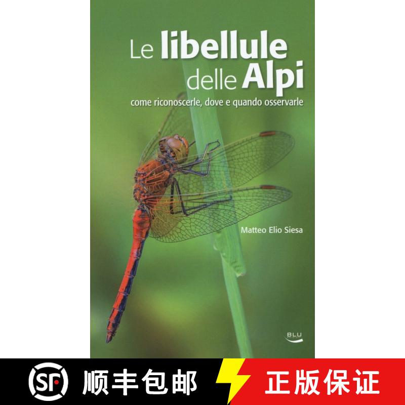 预订 Le Libellule delle Alpi: Come Riconoscerle, Dove e Quando Osservarle [The Dragonflies of the Alp... [9788879042086]