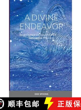 【3-4周达】A Divine Endeavor - Benevolence or Malevolence: A Universal Struggle [9781387647774]