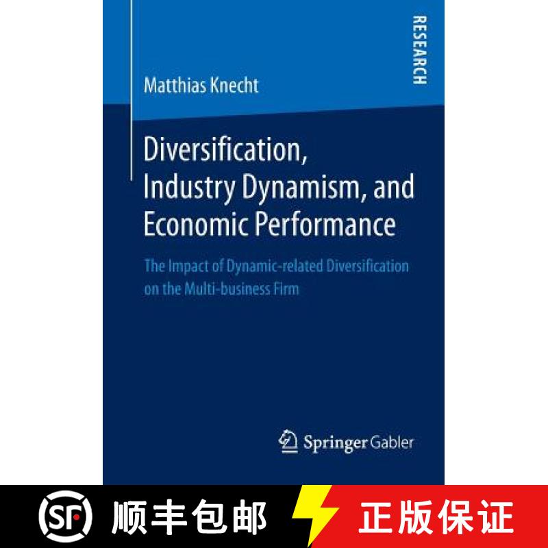 【3-4周达】Diversification, Industry Dynamism, and Economic Performance : The Impact of Dynamic-relat... [9783658026769]