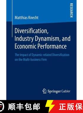 【3-4周达】Diversification, Industry Dynamism, and Economic Performance : The Impact of Dynamic-relat... [9783658026769]