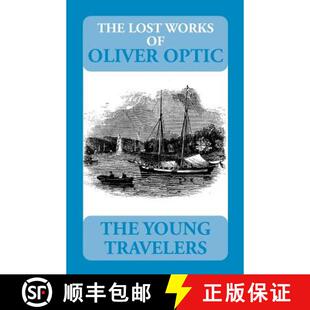 【3-4周达】The Lost Works of Oliver Optic: The Young Travelers [9780692599976]