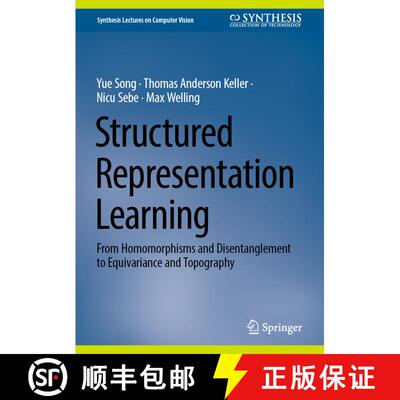 【3-4周达】精装 Structured Representation Learning: From Homomorphisms and Disentanglement to Equivar... [9783031881107]