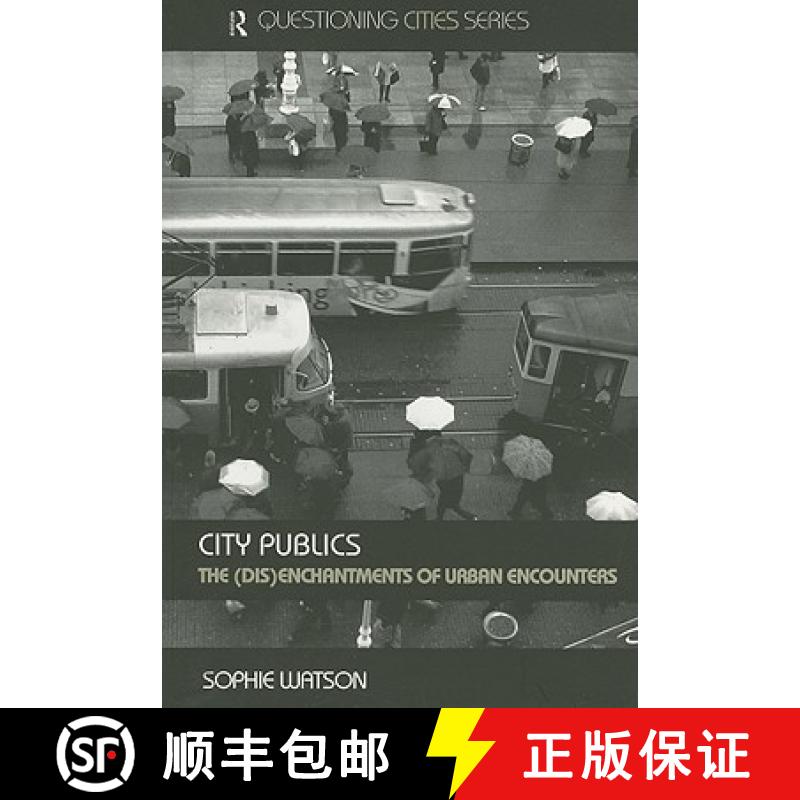 【3-4周达】City Publics: The (Dis)enchantments of Urban Encounters [9780415312288]