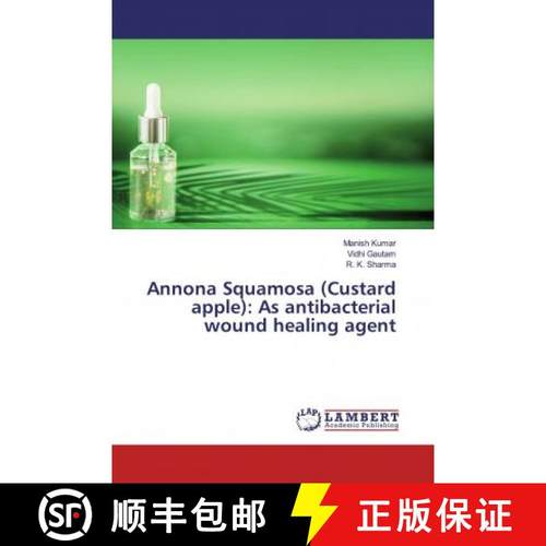 预订 Annona Squamosa (Custard apple): As antibacterial wound healing agent [9783659779701]