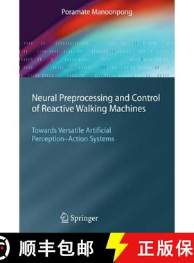 【3-4周达】Neural Preprocessing and Control of Reactive Walking Machines : Towards Versatile Artifici... [9783642088353]