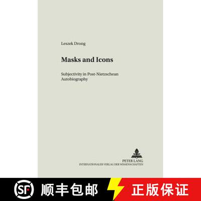 预订 Masks and Icons : Subjectivity in Post-Nietzschean Autobiography [9783631376737]