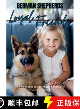 【3-4周达】German Shepherds Loyal Friends: A Picturebook for Young Readers [9781963043129]