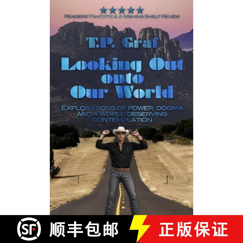 【2-3周达】Looking Out onto Our World: Explorations of Power, Dogma and a World Deserving Contemplation [9781735233260]