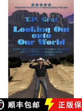 【3-4周达】Looking Out onto Our World: Explorations of Power, Dogma and a World Deserving Contemplation [9781735233260]