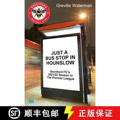 【3-4周达】Just a Bus Stop in Hounslow: Brentford FC's 2021/22 Season in The Premier League [9781914066160]