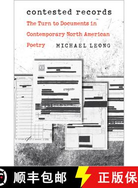 【3-4周达】Contested Records: The Turn to Documents in Contemporary North American Poetry [9781609386894]