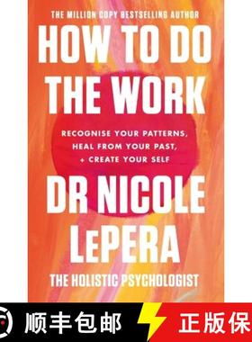 【3-4周达】How To Do The Work : Recognise Your Patterns, Heal from Your Past, and Create Your Self [9781409197744]