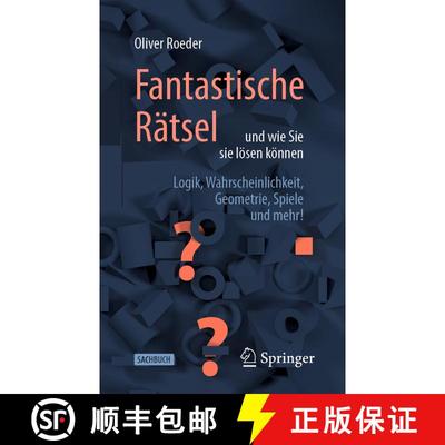 【3-4周达】Fantastische Ratsel Und Wie Sie Sie Loesen Koennen: Logik, Wahrscheinlichkeit, Geometrie, ... [9783662617274]