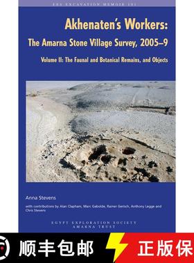 【3-4周达】Akhenaten's Workers: The Amarna Stone Village Survey, 2005-9, Volume II : The Faunal and B... [9780856982095]