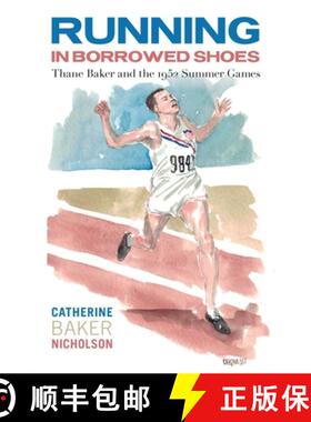 【3-4周达】Running in Borrowed Shoes: Thane Baker and the 1952 Summer Games [9780875658698]