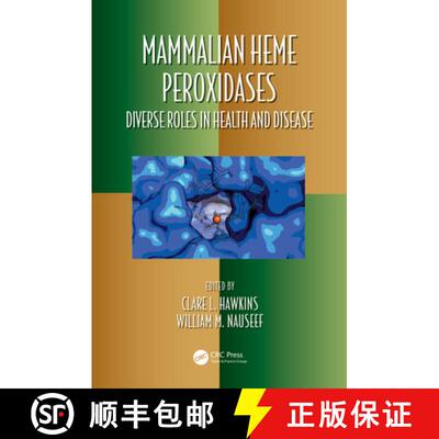 【3-4周达】精装 Mammalian Heme Peroxidases: Diverse Roles in Health and Disease [9780367820367]