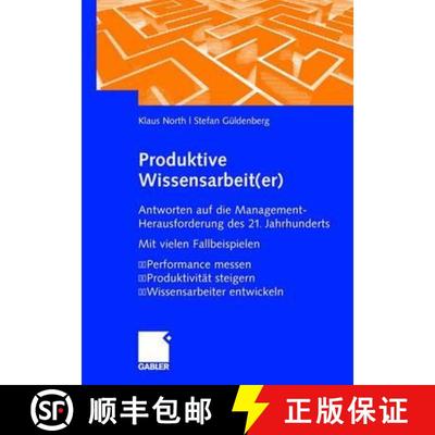 【3-4周达】Produktive Wissensarbeit(er): Antworten auf die Management-Herausforderung des 21. Jahrhun... [9783834907387]
