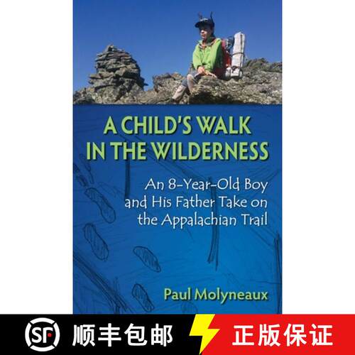 【3-4周达】A Child's Walk in the Wilderness : An 8-Year-Old Boy and His Father Take on the Appalachia... [9780811738927]