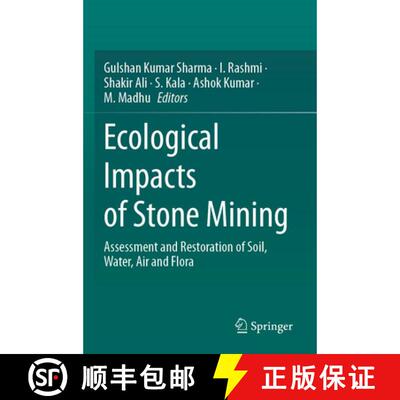 【3-4周达】Ecological Impacts of Stone Mining: Assessment and Restoration of Soil, Water, Air and Flora [9789819747481]