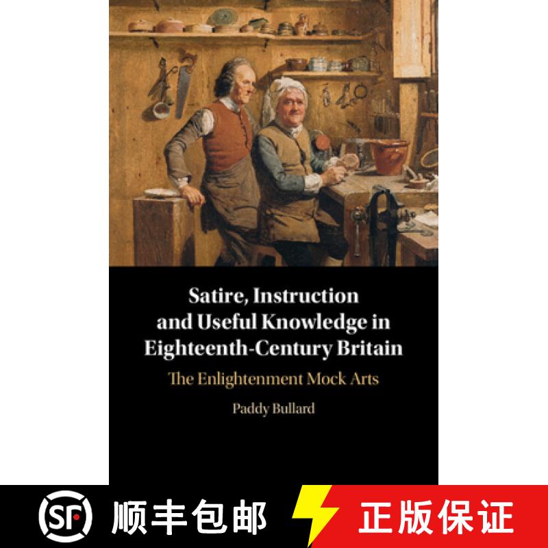 【3-4周达】Satire, Instruction and Useful Knowledge in Eighteenth-Century Britain: The Enlightenment ... [9781009460521]
