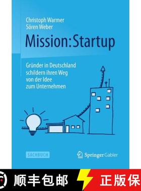【3-4周达】Mission: Startup : Gründer in Deutschland schildern ihren Weg von der Idee zum Unternehmen [9783658066529]