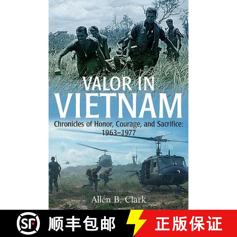【3-4周达】Valor in Vietnam: Chronicles of Honor, Courage and Sacrifice: 1963-1977 [9781612000954]