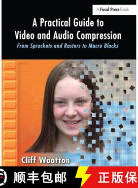 【3-4周达】A Practical Guide to Video and Audio Compression: From Sprockets and Rasters to Macro Blocks [9781138147782]