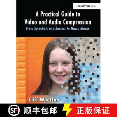 【3-4周达】A Practical Guide to Video and Audio Compression: From Sprockets and Rasters to Macro Blocks [9781138147782]