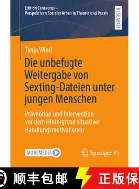 【3-4周达】Die unbefugte Weitergabe von Sexting-Dateien unter jungen Menschen : Prävention und Inter... [9783658458096]