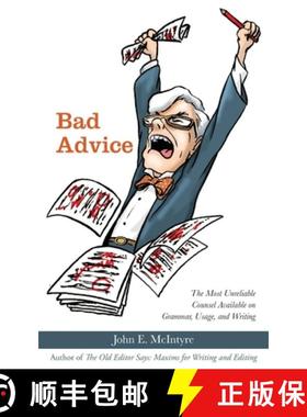 预订 Bad Advice: The Most Unreliable Counsel Available on Grammar, Usage, and Writing [9781627202947]