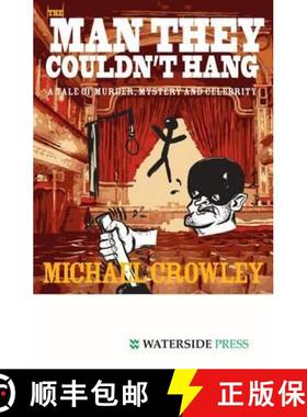 【3-4周达】The Man They Couldn't Hang: A Tale of Murder, Mystery and Celebrity [9781904380641]
