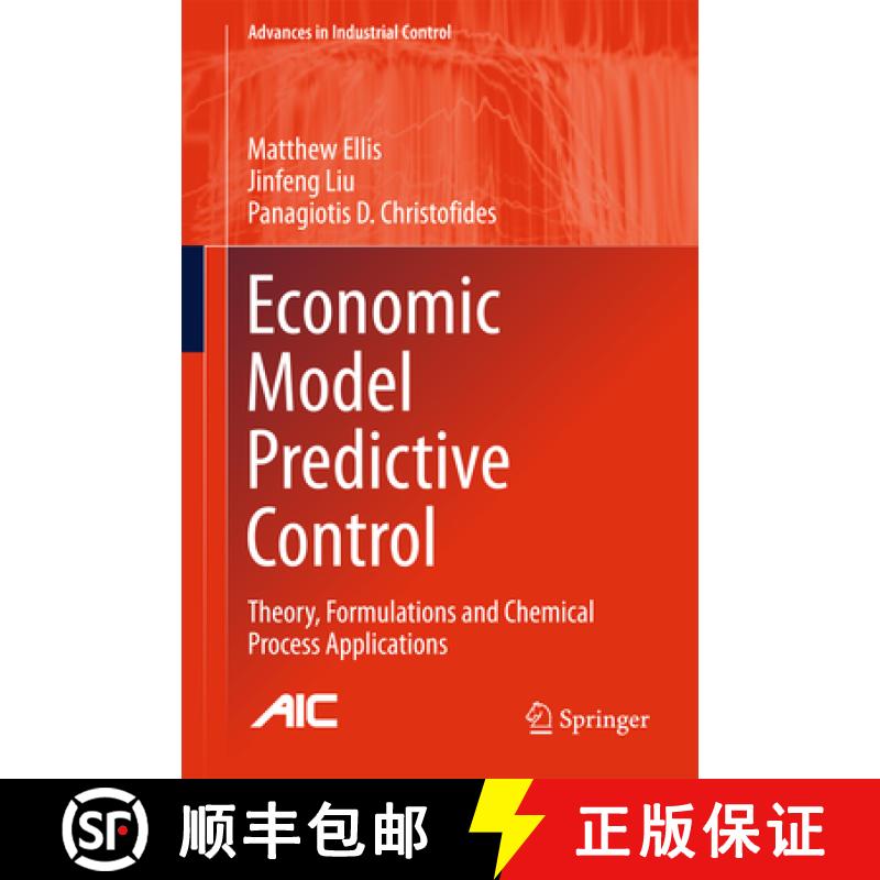 【3-4周达】Economic Model Predictive Control: Theory, Formulations and Chemical Process Applications [9783319411071]