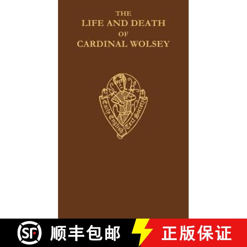 【3-4周达】The Life and Death of Cardinal Wolsey by George Cavendish [9780197222430]