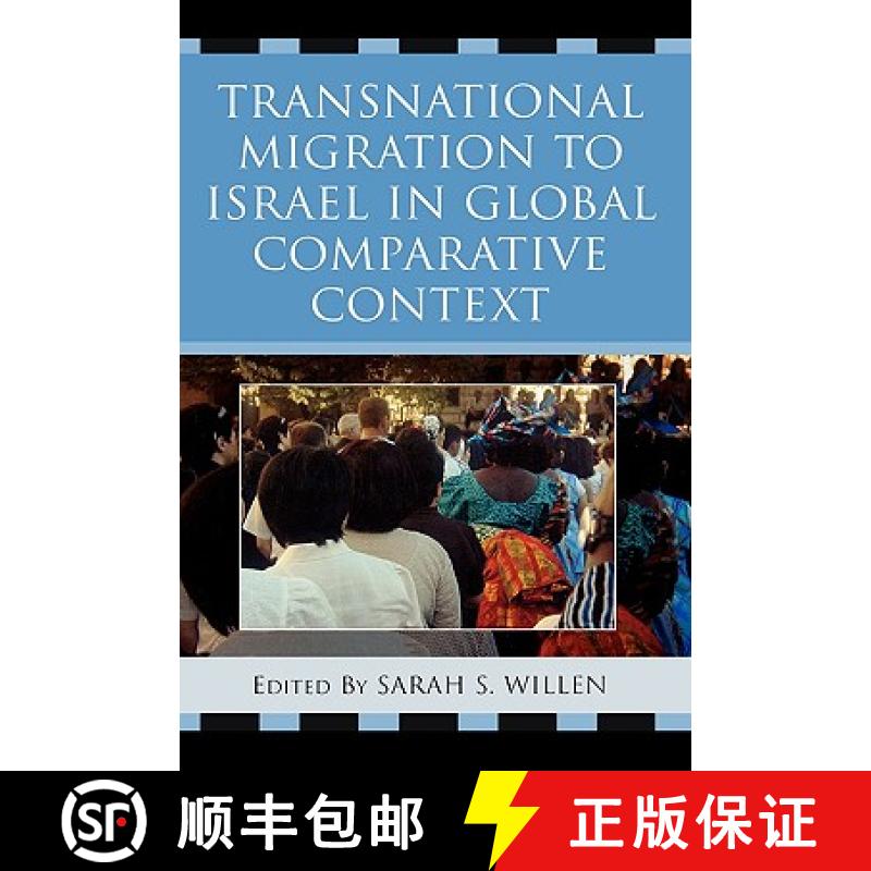 【3-4周达】Transnational Migration to Israel in Global Comparative Context [9780739110676]