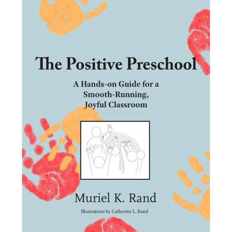 预订 the positive preschool: a hands-on g. [9780988276628]