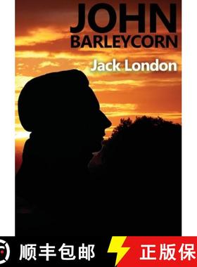 【3-4周达】John Barleycorn: an autobiographical novel by Jack London dealing with his enjoyment of dr... [9782382744550]
