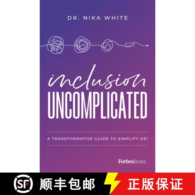 【3-4周达】Inclusion Uncomplicated : A Transformative Guide To Simplify DEI [9781955884150]