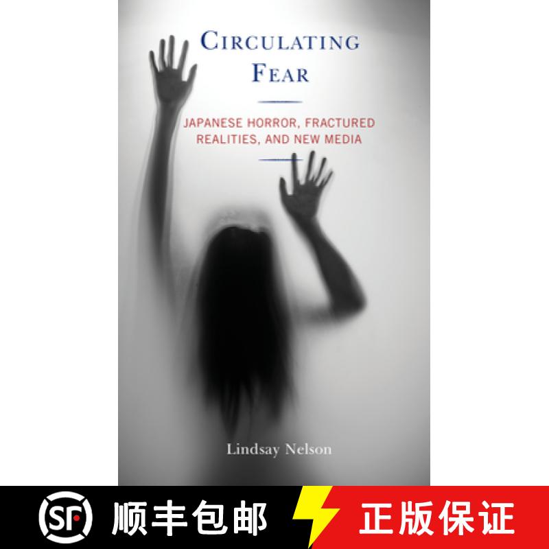 【4周达】Circulating Fear : Japanese Horror, Fractured Realities, and New Media [9781793613677]